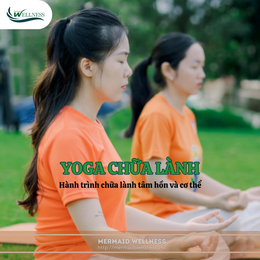 YOGA CHỮA LÀNH - HÀNH TRÌNH CHỮA  LÀNH TÂM HỒN VÀ CƠ THỂ